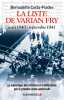 La Liste de Varian Fry. Ao&ucirc;t 1940 - septembre 1941. Le sauvetage des artistes et intellectuels par le premier Juste am&eacute;ricain.. COSTA-PRADES ...
