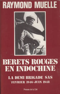 Bérets rouges en Indochine. La demi-brigade SAS, février 1946- juin 1948.