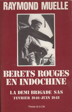Bérets rouges en Indochine. La demi-brigade SAS, février 1946- juin 1948.. MUELLE (Raymond).