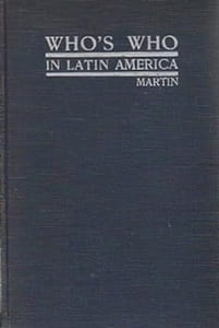 Who's Who In Latin America. A Biographical Dictionary of the Outstanding Living Men and Women of Spanish America and Brazil.