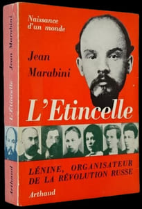 L'Etincelle. Lénine, organisateur de la révolution russe.