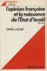 L'opinion française et la naissance de l'Etat d'Israël (1945-1949). Préface de René Rémond.. LAZAR (David).
