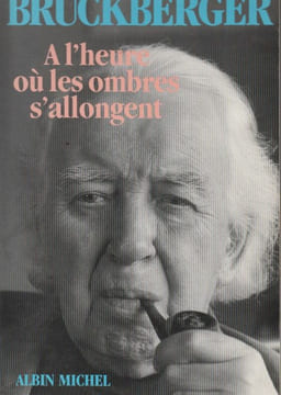 A l'heure où les ombres s'allongent. Mémoires.. BRUCKBERGER (R.-L.).