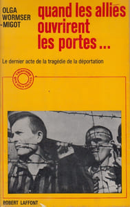 Quand les Alliés ouvrirent les portes. Le dernier acte de la tragédie de la déportation.