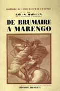 De Brumaire à Marengo. par MADELIN (Louis).