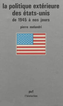 La Politique extérieure des États-Unis de 1945 à nos jours.. MÉLANDRI (Pierre).