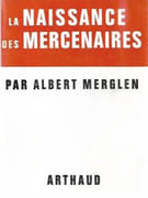 La Naissance des mercenaires. par MERGLEN (Albert).