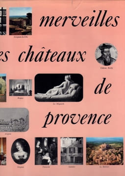 Merveilles des châteaux de Provence.. Collectif – FRÉGNAC (Claude) et Pierre FAUCHEUX.