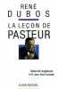 La Leçon de Pasteur.. DUBOS (René).