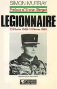Légionnaire. 22 février 1960 - 12 février 1965. par MURRAY (Simon).