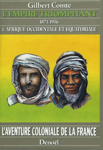 L'Empire triomphant, 1871-1936. 1. Afrique occidentale et équatoriale.