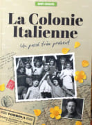 La Colonie Italienne, un passé très présent. par ANTHOINE MILHOMME (Virginie), avec la collaboration de l'Écomusée Paysalp.