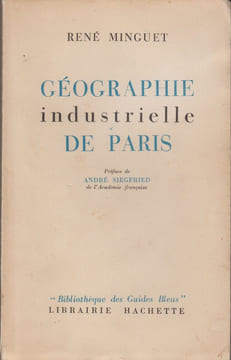 Géographie industrielle de Paris.. MINGUET (René).