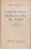 Géographie industrielle de Paris.. MINGUET (René).