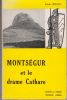 Montségur et le drame Cathare. Avant, pendant, après la tragédie.. MOULIS (Adelin).