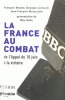 La France au combat, de l'Appel du 18 juin à la victoire.. BROCHE (François), Georges Caïtucoli et Jean-François Murraciole (dir.).