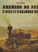 Chemins de fer d'hier et d'aujourd'hui. par NOCK (O.S.).