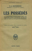 Les Possédés. La possession démoniaque chez les Primitifs dans l'Antiquité, au Moyen Age et dans la civilisation moderne. par OESTERREICH (T. K.).