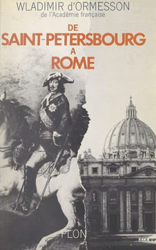 De Saint-Pétersbourg à Rome (1888-1956).. ORMESSON (Wladimir d').