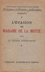 L'Evasion de Madame de la Motte. Un épisode de l'Affaire du Collier.