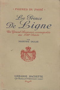 Le Prince de Ligne. Un grand seigneur cosmopolite au XVIIIe siècle.