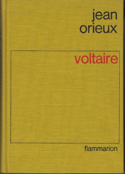 Voltaire, ou la royauté de l'esprit.. ORIEUX (Jean).
