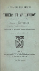 L'échange des otages. Thiers et Mgr Darboy. D'après des documents inédits.