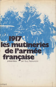 1917 : les mutineries de l'Armée française.