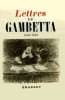 Lettres, 1868-1882. Recueillies et annot&eacute;es par Daniel Hal&eacute;vy et &Eacute;mile Pillias.. GAMBETTA (L&eacute;on).