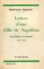 Lettres d'une fille de Napol&eacute;on, 1853-1859 (Fontainebleau et Windsor).. BIBESCO (Princesse).