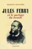 Jules Ferry et le partage du monde.. PISANI-FERRY (Fresnette).