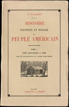 Histoire politique et sociale du peuple américain. 1. Des origines à 1825.. PASQUET (Désiré).