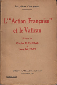 L'Action Française et le Vatican. Les pièces d'un procès. Préface de Charles Maurras et Léon Daudet.. [Action Française].