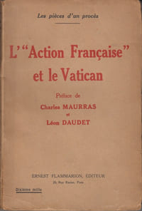 L'Action Française et le Vatican. Les pièces d'un procès. Préface de Charles Maurras et Léon Daudet.