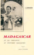 Madagascar et les croyances et coutumes malgaches. par RANDRIANARISOA (Pierre).