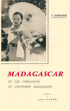Madagascar et les croyances et coutumes malgaches.. RANDRIANARISOA (Pierre).