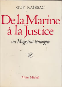 De la Marine à la Justice. Un Magistrat témoigne.