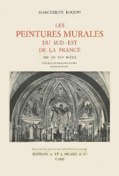 Les Peintures murales du Sud-Est de la France, XIIIe au XVIe siècle. (Thèse).. ROQUES (Marguerite).