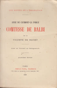Les Reines de l'émigration. Anne de Caumont-La Force, comtesse de Balbi.