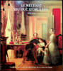 Le M&eacute;c&eacute;nat du duc d'Orl&eacute;ans, 1830-1842.. ROBERT (Herv&eacute;)(Textes r&eacute;unis par).