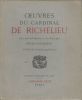 Oeuvres du Cardinal de Richelieu. Introduction et notes de Roger Gaucheron. Notice de Jacques Bainville.. RICHELIEU.