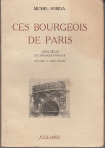 Ces bourgeois de Paris. Trois siècles de chronique familiale de 1675 à nos jours.