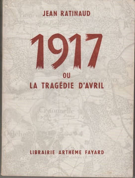 1917 ou la tragédie d'avril.. RATINAUD (Jean).