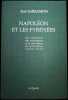 Napoléon et les Pyrénées. Les chasseurs des montagnes et la couverture de la frontière 1808-1814.. SARRAMON (Jean).