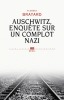 Auschwitz, enquête sur un complot nazi.. BRAYARD (Florent).