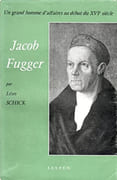 Un grand homme d'affaires au début du XVIe siècle : Jacob Fugger. par SCHICK (Léon).