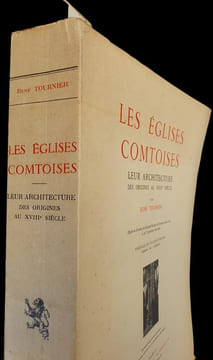 Les Églises comtoises. Leur architecture, des origines au XVIIIe siècle. Préface de Lucien Febvre.. TOURNIER (René).