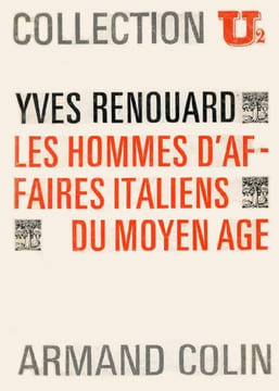 Les Hommes d'affaires italiens du Moyen Age. Nouvelle édition établie d'après les notes de l'auteur par Bernard Guillemain.. RENOUARD (Yves).