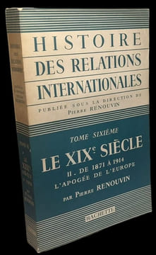 Histoire des relations internationales, VI : Le XIXe siècle. II. De 1871 à 1914. L'apogée de l'Europe.. RENOUVIN (Pierre).