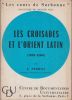 Les Croisades et l'Orient latin, 1095-1204.. PERROY (Edouard).